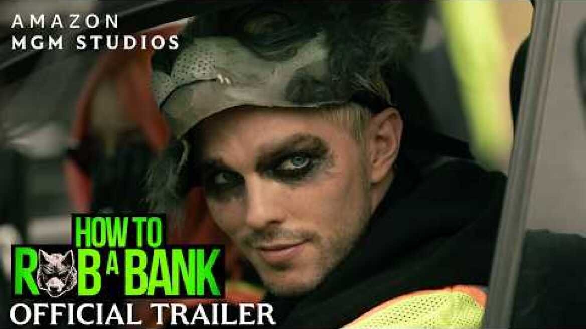 How To Rob A Bank | Official Trailer